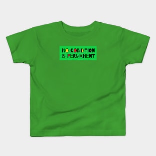 No Condition Is Permanent - Quotes of Widom Kids T-Shirt